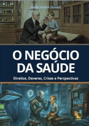  André Ramos Tavares lançou o livro: “O Negócio da Saúde: Direitos, Deveres, Crises e Perspectivas”